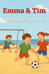 Mit Herz am Ball (Emma & Tim, Band 2) | Kinderbuch